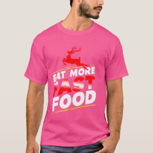 T-shirt Mangez plus de restauration rapide, chasse