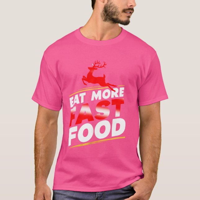 T-shirt Mangez plus de restauration rapide, chasse (Devant)