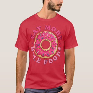 T-shirt Mangez Plus Hole Foods Donut Funny Pink Sprinted D