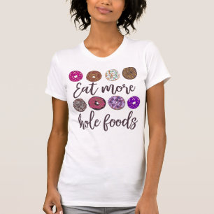 T-shirt Mangez Plus Hole Foods Funny Donut Citation