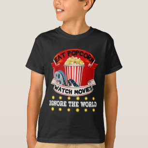 T-shirt Mangez Popcorn Regarder Les Films Ignorer Le Monde