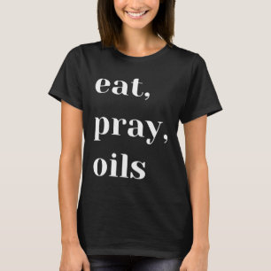 T-shirt Mangez Pray Huiles Essence Huile Chrétienne