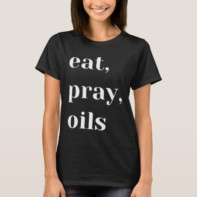 T-shirt Mangez Pray Huiles Essence Huile Chrétienne (Devant)