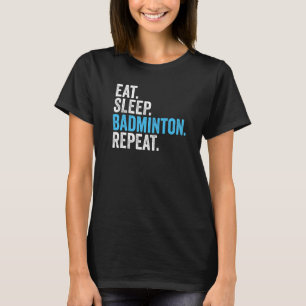 T-shirt Mangez Sleep Badminton Répéter Badminton Vintage