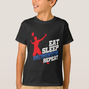 T-shirt Mangez Sleep Badminton Répétez Sports Joueur Ou Ve