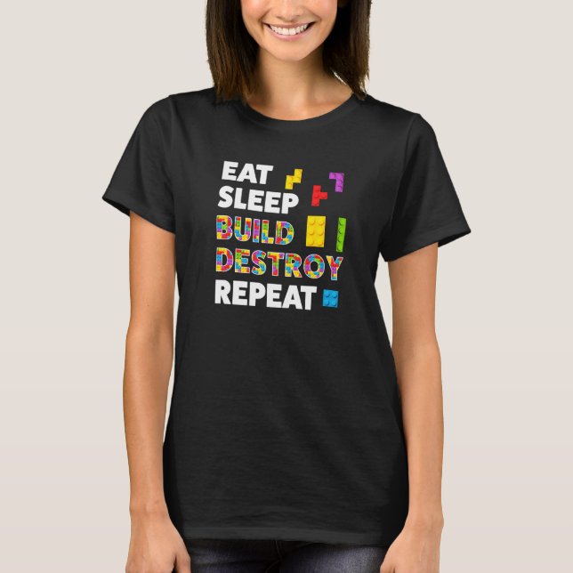 T-shirt Mangez Sleep Build Destroy Répéter Briks Builder B (Devant)