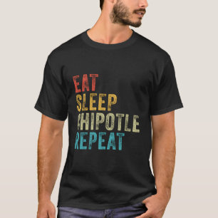 T-shirt Mangez Sleep Chipotle Répéter Funny Chipotle Vinta