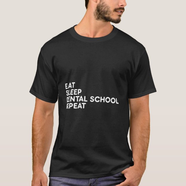 T-shirt Mangez Sleep Dental School Répéter Dental Life Den (Devant)