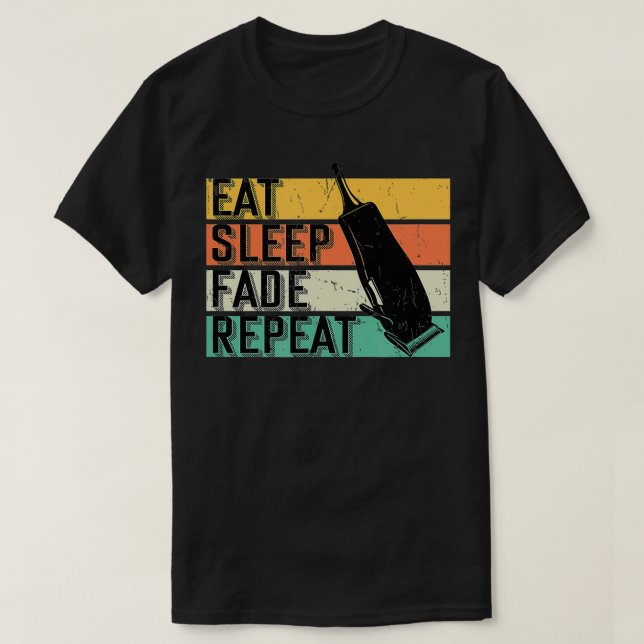 T-shirt Mangez Sleep Fade Répéter Barber Cadeau Coiffeur B (Design devant)
