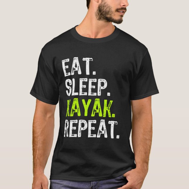 T-shirt Mangez Sleep Kayak Répéter Kayaking Funny Kayaker  (Devant)