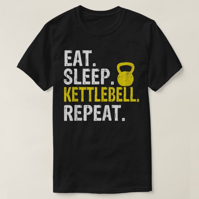 T-shirt Mangez Sleep Kettlebell Répéter le train de remise (Design devant)