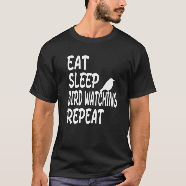 T-shirt Mangez Sleep Oiseau Observation Répéter Birdwatche (Devant)