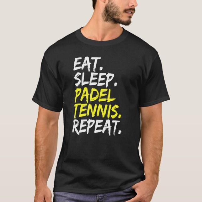T-shirt Mangez Sleep Padel Tennis Répéter Padel Lecteur Pa (Devant)