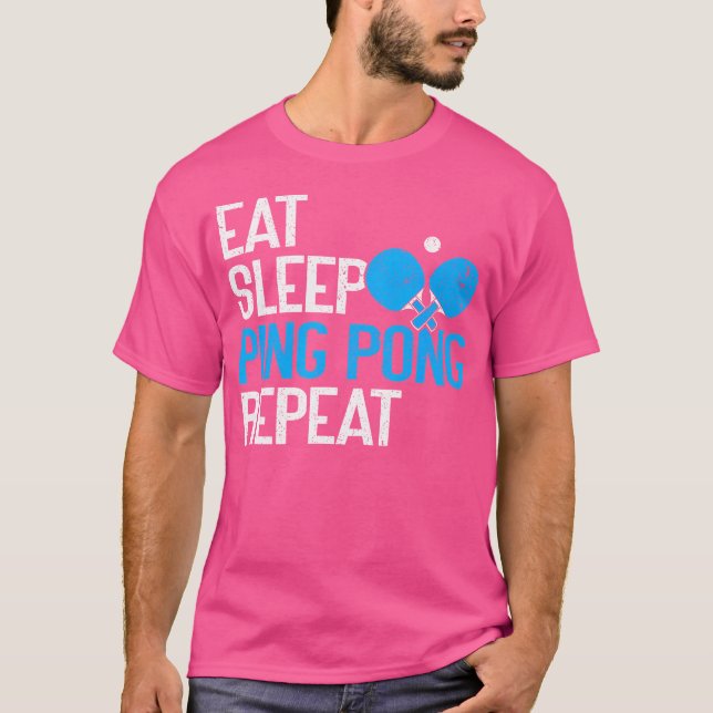 T-shirt Mangez Sleep Ping Pong Répéter Funny Tennis De Tab (Devant)