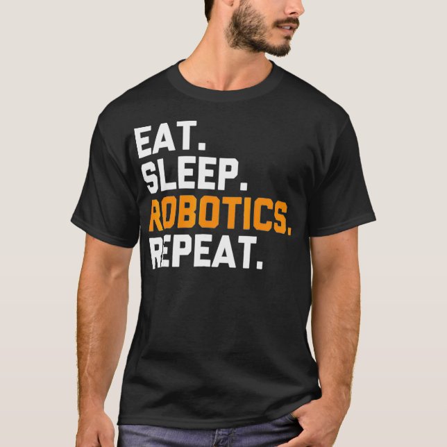 T-shirt Mangez Sleep Robotics Répéter Funny Robot (Devant)