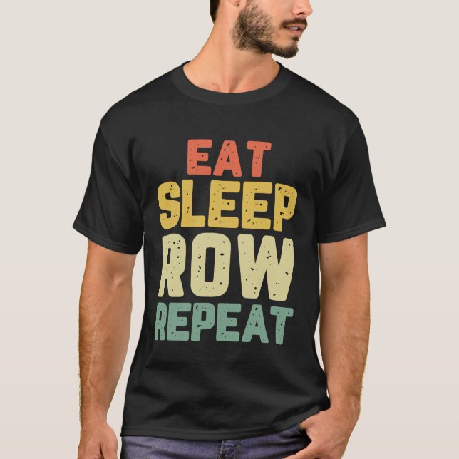 T-shirt Mangez Sleep Row Répéter Rowing Rower Crew Drôle C (Devant)