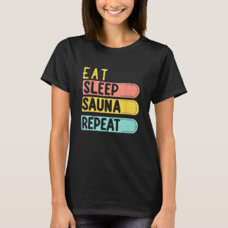 T-shirt Mangez Sleep Sauna Répétez Saunistes dans la chauv