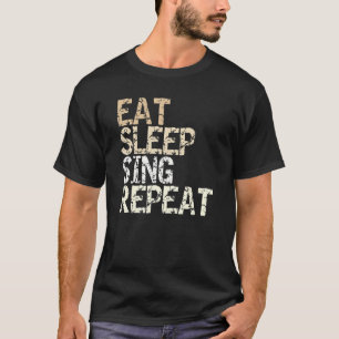 T-shirt Mangez Sleep Sing Répétez la tenue chorale chanteu