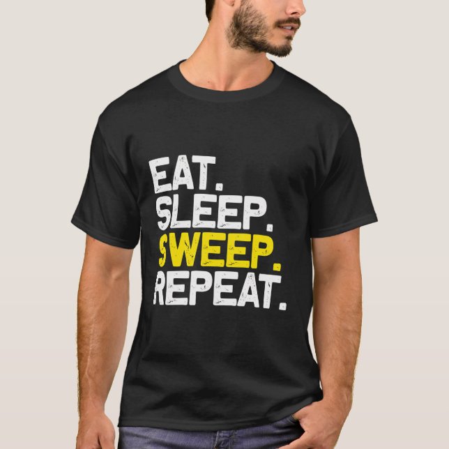 T-shirt Mangez Sleep Sweep Répéter Funny Sweeper Balayage  (Devant)
