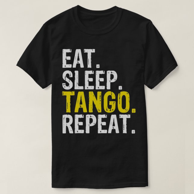 T-shirt Mangez Sleep Tango Répéter Cadeau Cadeau (Design devant)