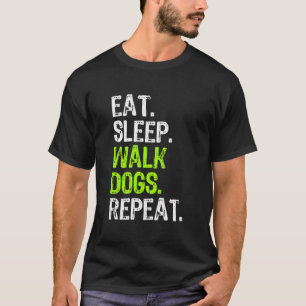 T-shirt Mangez Sleep Walk Chiens Répétez Walker Walking Dr