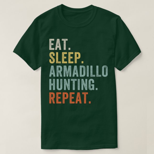 T-shirt Mangez Sommeil Armadillo Chasse Amusante Armadillo (Design devant)