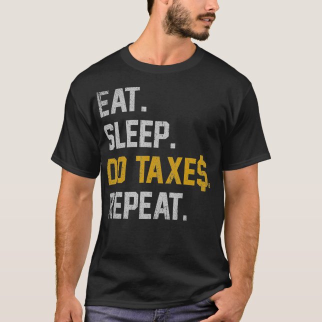 T-shirt Mangez Sommeil Faire des impôts Répéter Funny Comp (Devant)