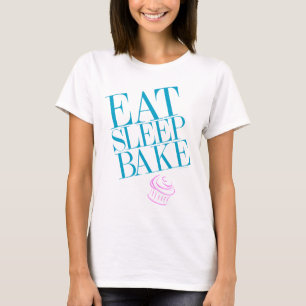 T-shirt Mangez. Sommeil. Faites cuire au four