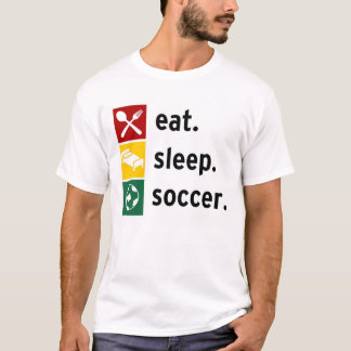 T-shirt Mangez. Sommeil. Le football