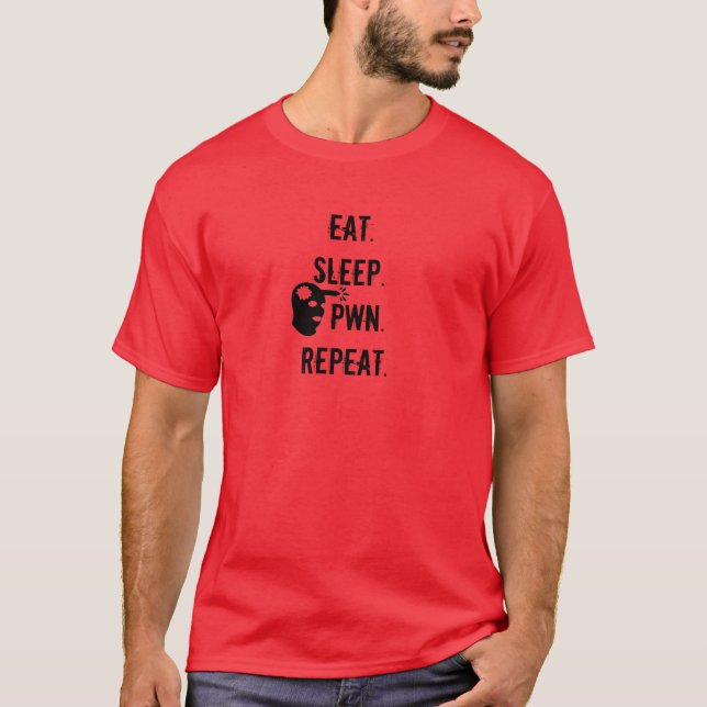T-shirt Mangez. Sommeil. Pwn. Répétition (Devant)