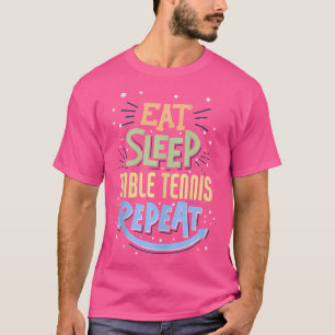 T-shirt Mangez Sommeil Table Tennis Répétition - Table Ten