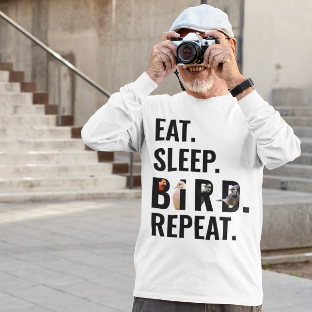 T-shirt Mangez un oiseau endormi Répétez le manches longue (Eat. Sleep. Bird. Repeat. This funny bird watcher shirt also features a sleepy dove on the back.)