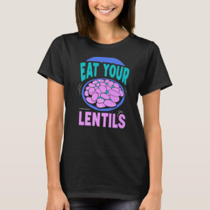 T-shirt Mangez vos lentilles dit Lentilles Aliments
