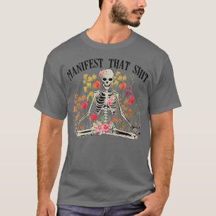 T-shirt Manifeste que Shirt Funny Skeleton Méditation Yoga
