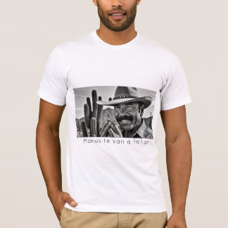 T-shirt Manos te van a faltar