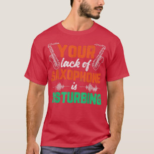 T-shirt Manque de saxophone Musique de jazz drôle Graphism