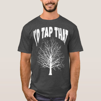T-shirt Maple Syrup Id Tap That Sugaring Sap Vermont