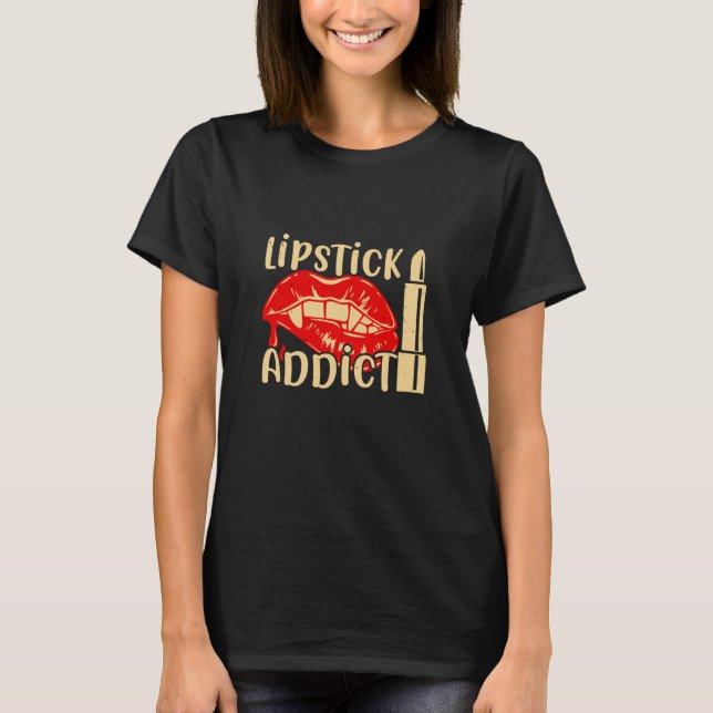 T-shirt Maquillage - Addict du bâton à lèvres (Devant)