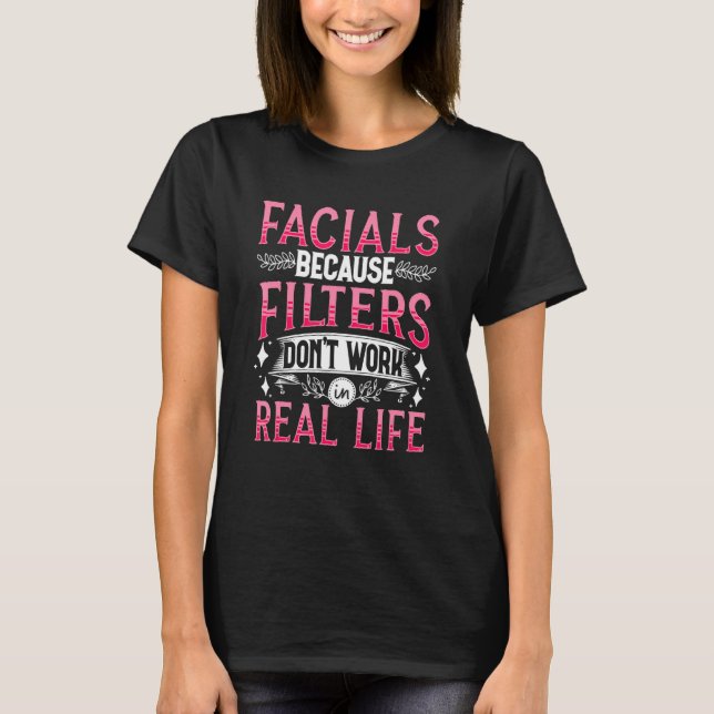T-shirt Maquillage Artiste Faciaux Parce que les filtres n (Devant)