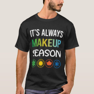 T-shirt Maquillage de saison drôle