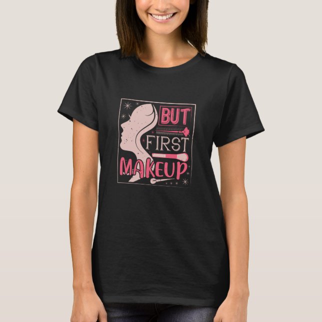 T-shirt Maquillage - Mais premier maquillage (Devant)