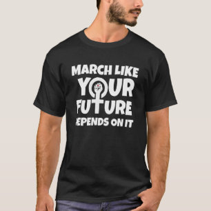 T-shirt March Like Your Future Depends On It Feminist 1