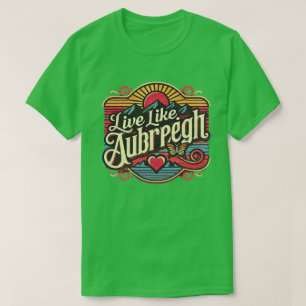 T-shirt Marchandise Vivre comme Aubreigh Wyatt