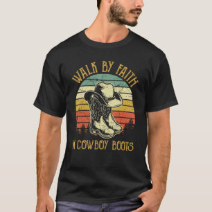 T-shirt Marche chrétienne par la foi en bottes de cowboy c