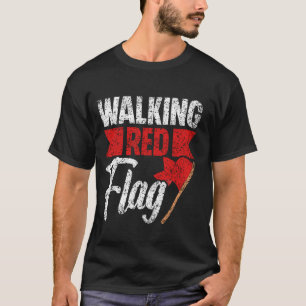 T-shirt Marcher Drapeau Rouge Drôle amusant Mème Blague Dr
