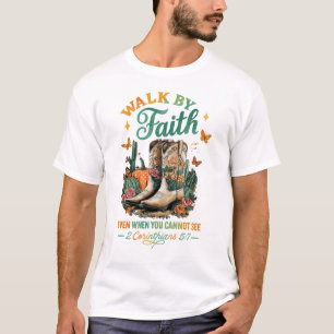 T-shirt Marcher par la foi, même quand vous ne pouvez pas