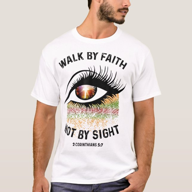 T-shirt Marcher Par La Foi Pas Par Vue Bible Verse Christi (Devant)