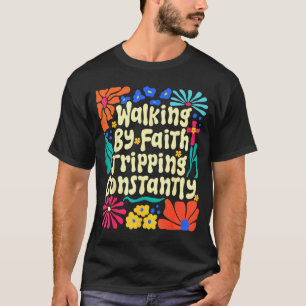 T-shirt Marcher par la foi trébucher constamment rétro boh