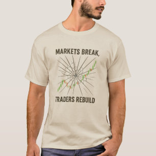 T-shirt Marchés qui s'effondrent, traders qui se reconstru