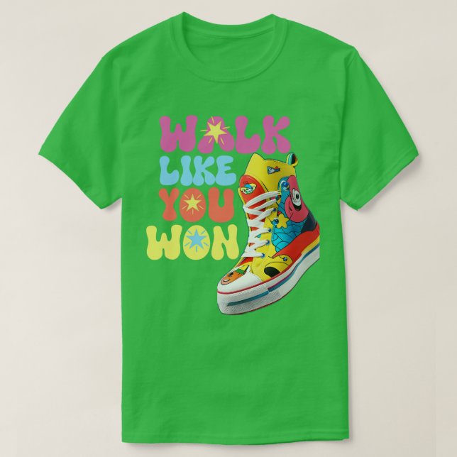 T-shirt marchez comme vous l'avez gagné (Design devant)